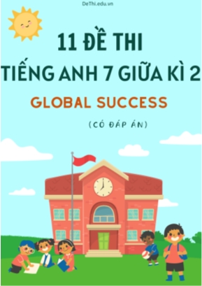 Bộ 11 Đề thi giữa kì 2 tiếng Anh 7 Global Success (Có đáp án)